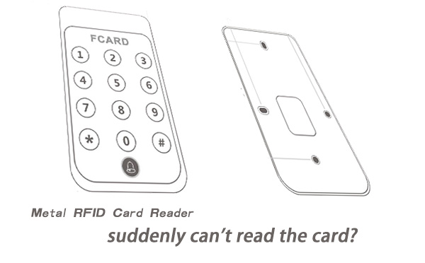 Metal RFID Card Reader suddenly can't read the card? Metal RFID Card Reader suddenly can't read the card?